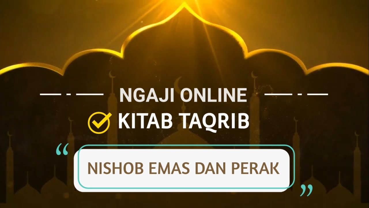 NGAJI KITAB TAQRIB | NISHOB EMAS DAN PERAK - UST BUDIE
