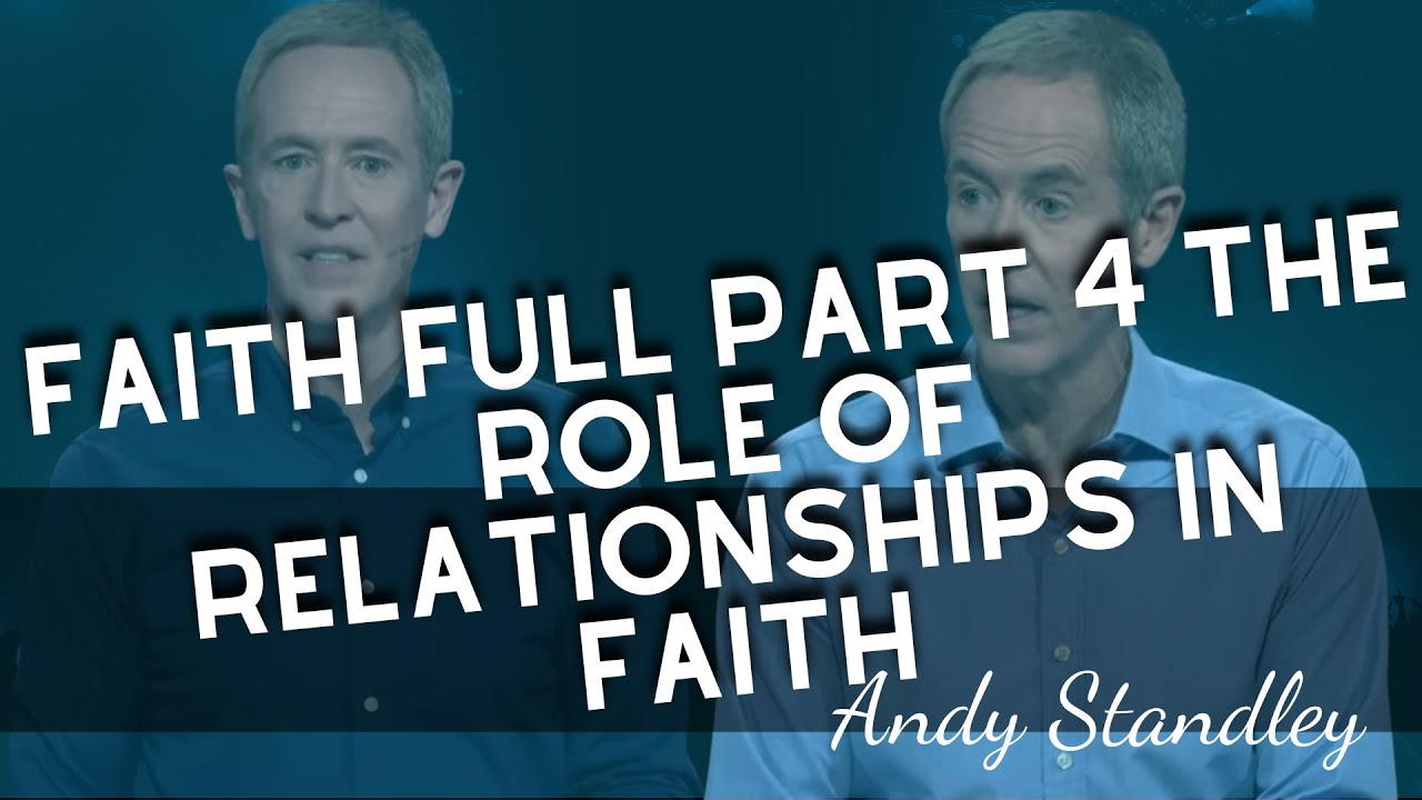 Omnipotent Jesus - Faith Full Part 4 The Role of Relationships in Faith | ANDY STANLEY 2023