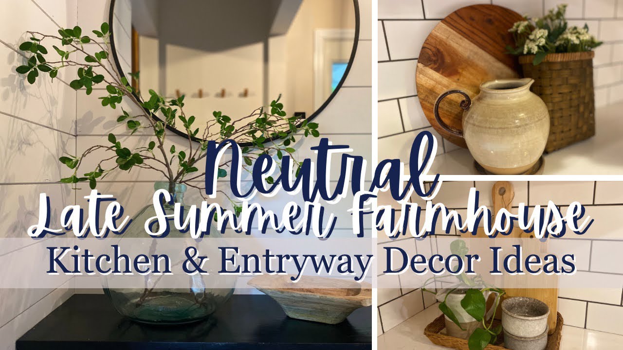 *New* Late Summer Farmhouse Decorating Ideas|Summer Decor| Decorate With Me| Kitchen & Entryway