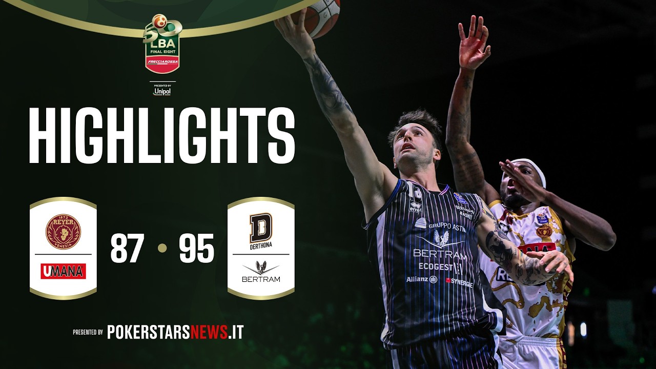Umana Reyer Venezia - Bertram Derthona Tortona | PokerstarsNews Highlights QF Final Eight 2026