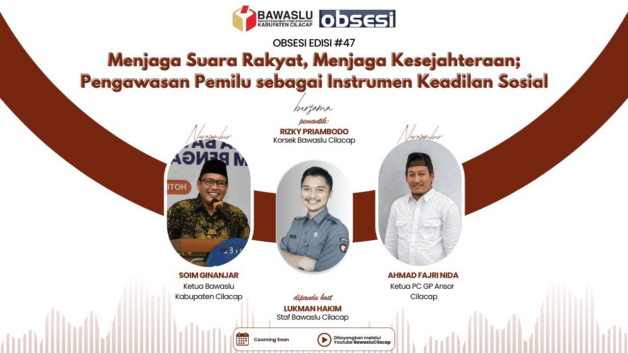 #47 OBSESI | Pengawasan Pemilu sebagai Instrumen Keadilan Sosial