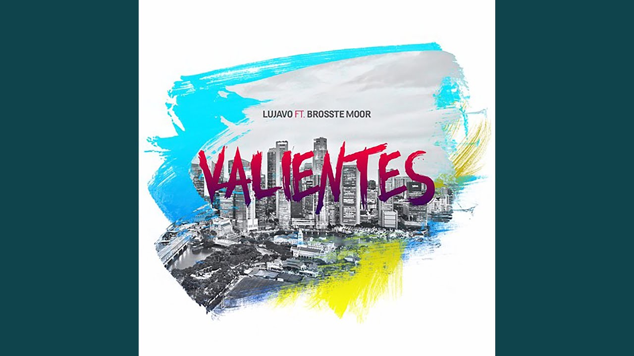 Valientes (feat. Brosste Moor)