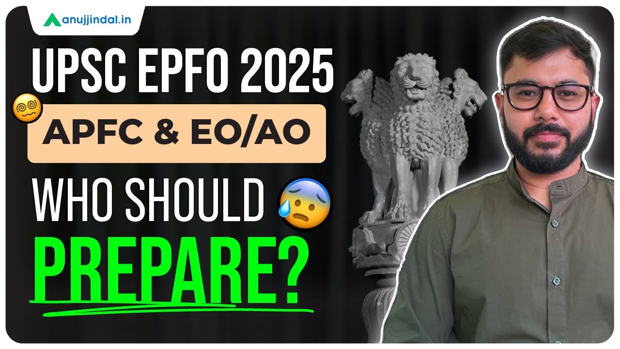 Is UPSC EPFO 2025 the Right Exam for You? | APFC EO/AO 2025 | Anuj Jindal