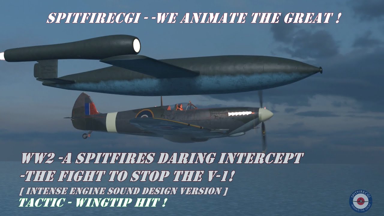 RAF Supermarine Spitfire Hits and Tips V-1 Flying Bomb! | Intense Engine Sound Design Only