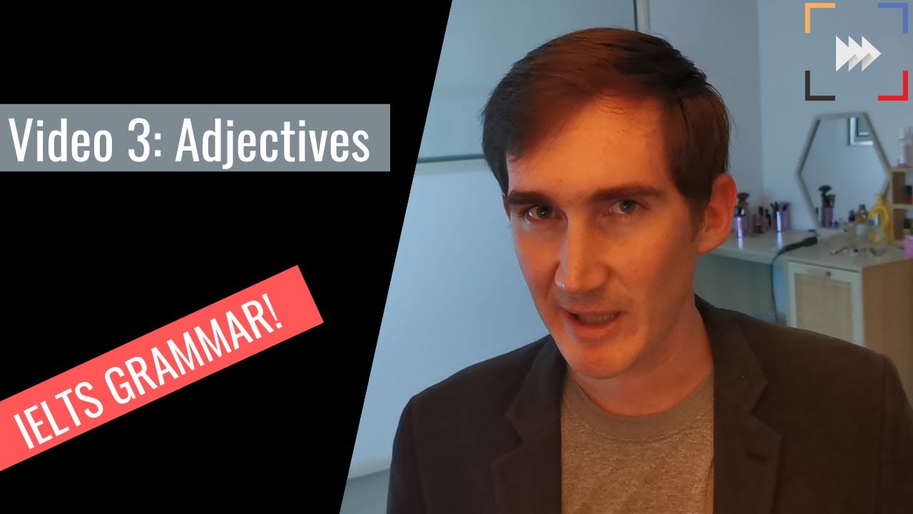 Grammar for IELTS - Video 3: Adjectives