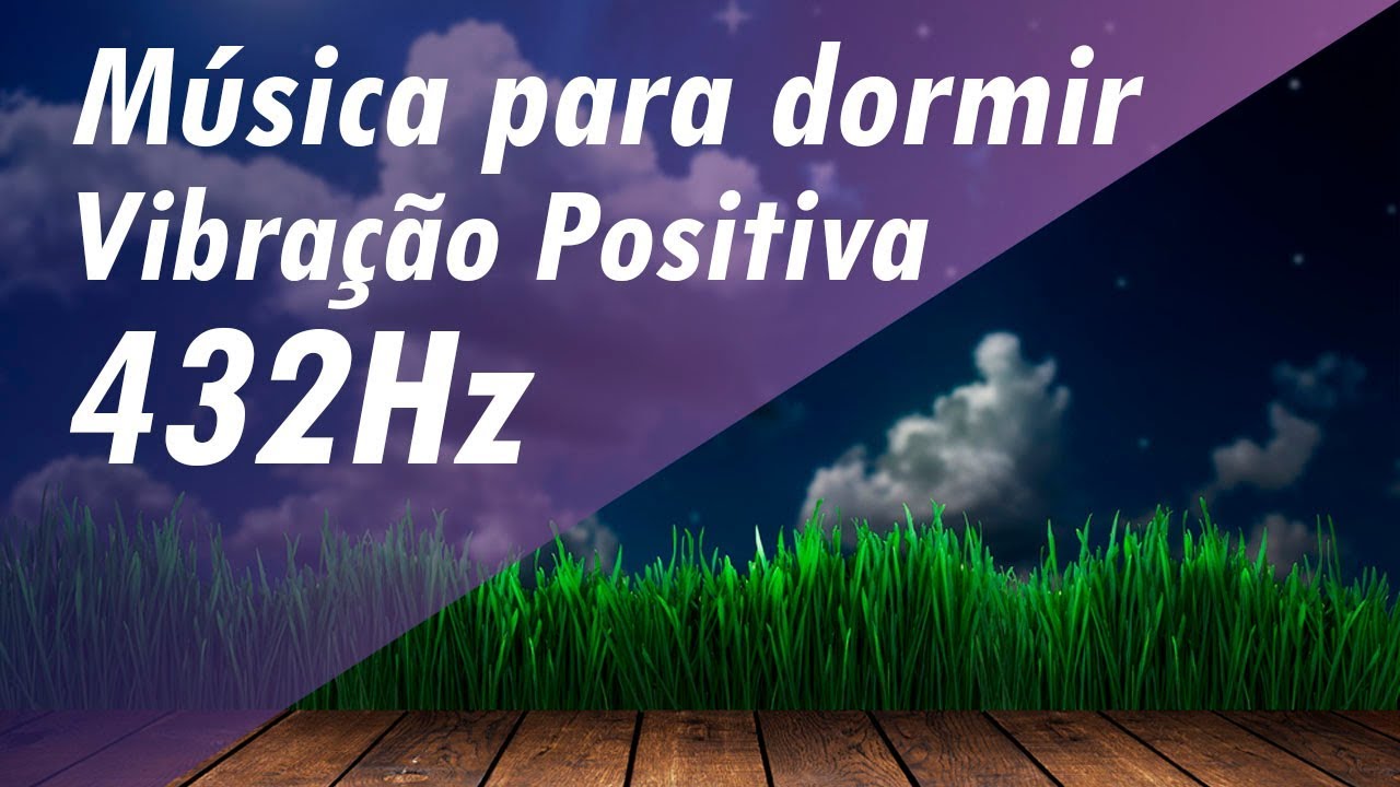 FREQUÊNCIA 432Hz ➤ MÚSICA PARA DORMIR E RELAXAR - MÚSICA PARA AUMENTAR VIBRAÇÃO POSITIVA #432hz