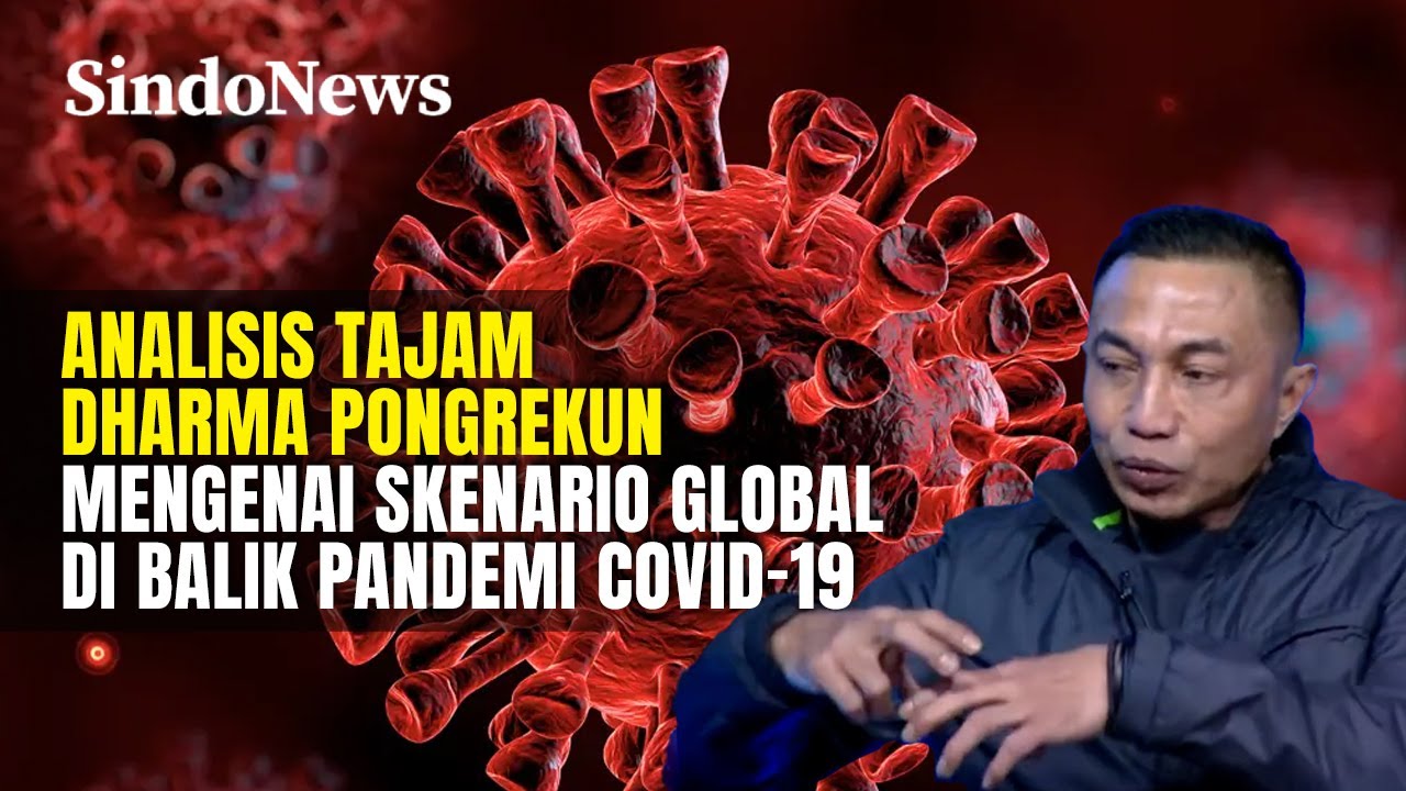 Analisis Tajam Dharma Pongrekun Mengenai Skenario Global di Balik Pandemi COVID-19 | Sindo Trending