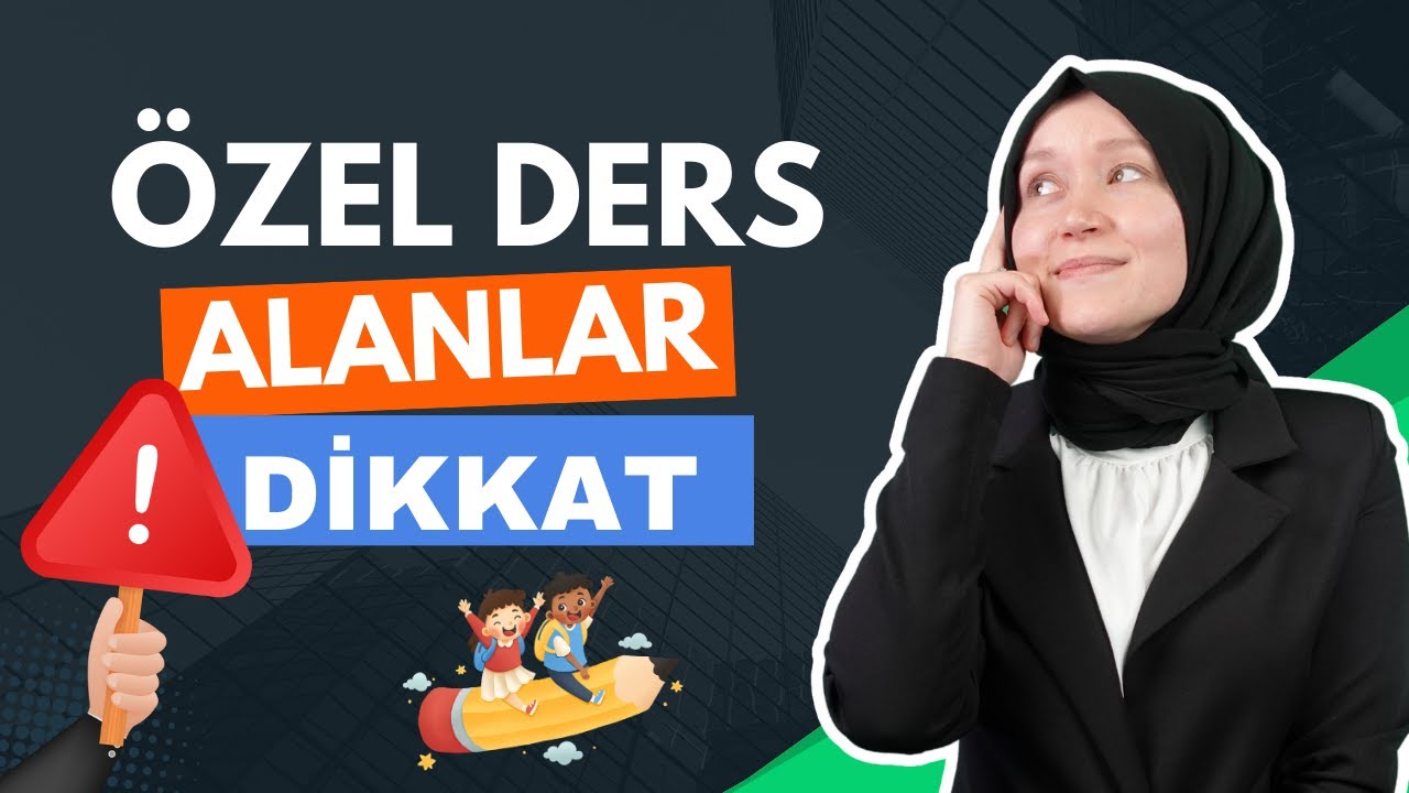 &Ouml;zel Ders Alanların Dikkat Etmesi Gerekenler | &Ouml;zel Ders İpu&ccedil;ları