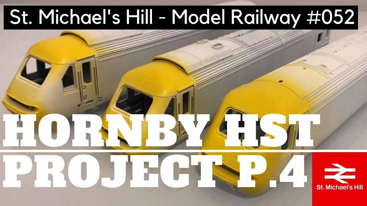 Hornby HST Modification Project: Part 4 - St. Michael’s Hill Model Railway Ep.52