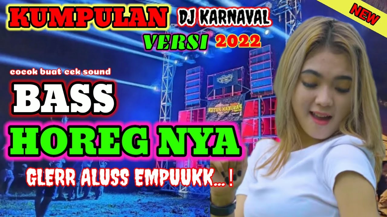 DJ BASS HOREG FULL ALBUM TERBARU 2022 BASS GLERR HOREG || DJ KARNAVAL