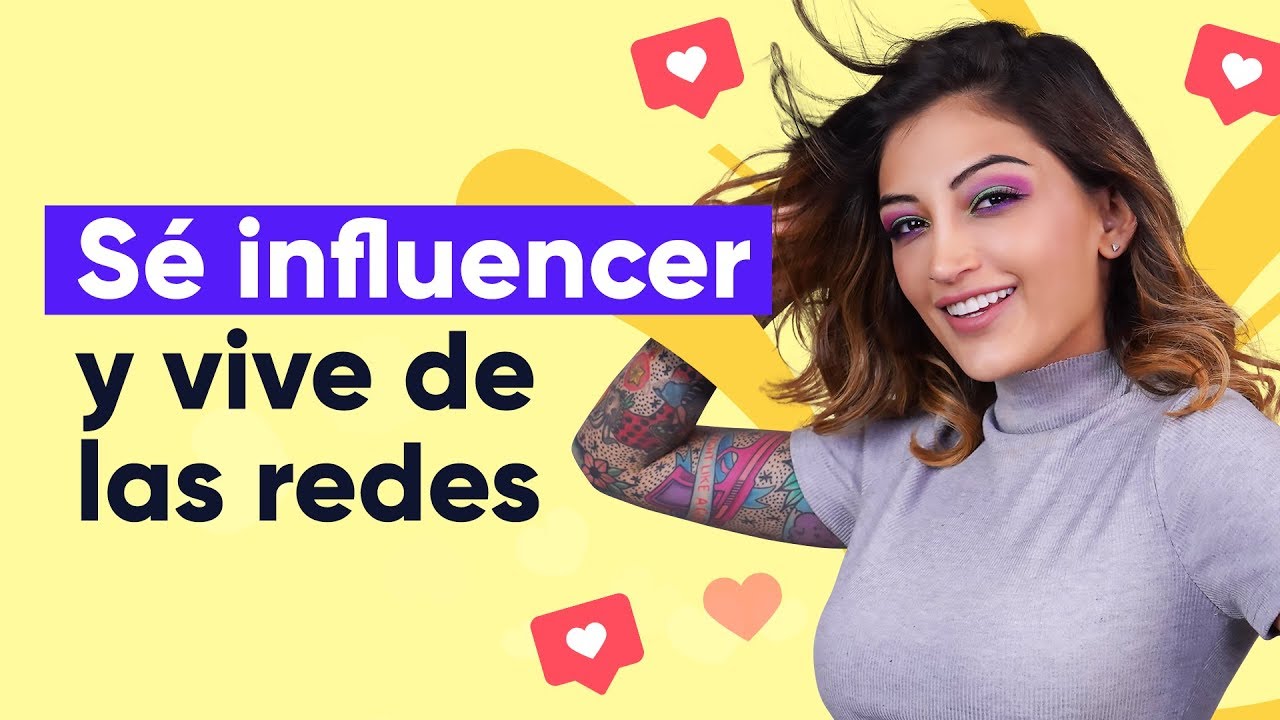 Conviértete en Influencer: Vive de las redes sociales