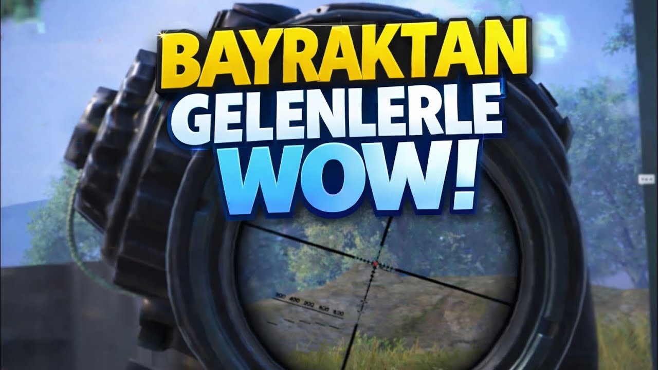 BAYRAKTAN ÇAĞIRDIKLARI ADAMLARLA WOW (sıkıntılı geçti)