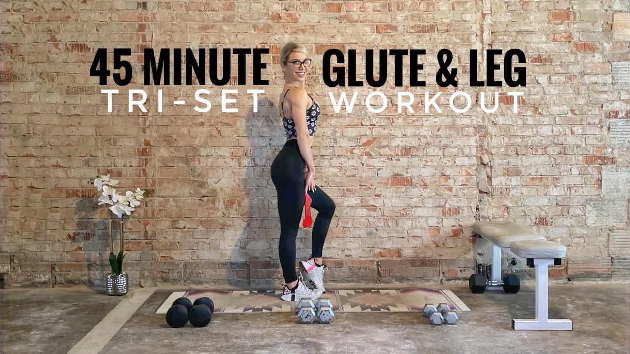45 Minute Glute & Leg Tri-Set Workout