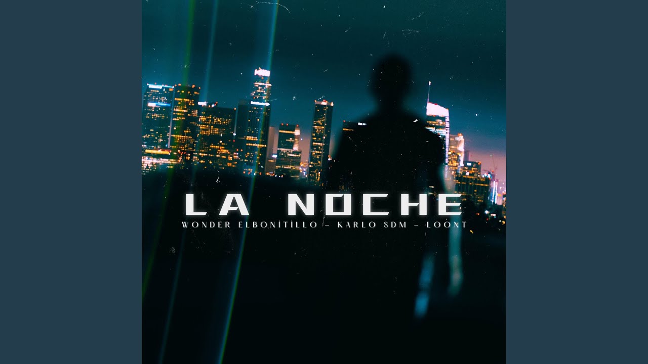 LA NOCHE (feat. Loont, Karlo SDM & Bonitillo$Music)