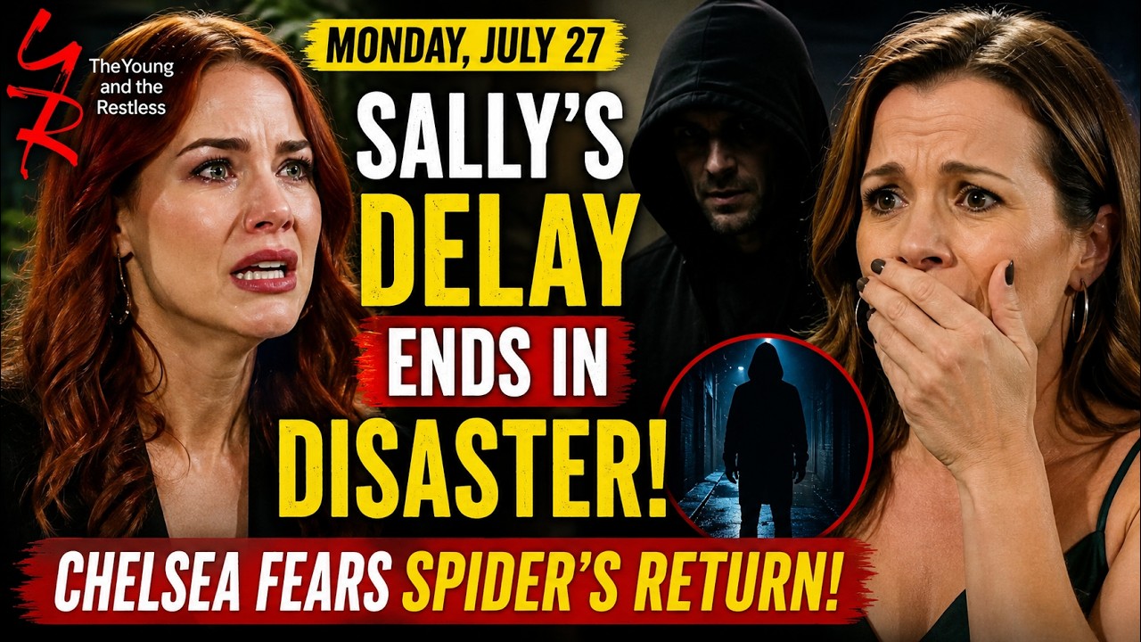 Y&R Monday Update: Sally&rsquo;s Delay Ends in Disaster as Chelsea Fears Spider&rsquo;s Shocking Return