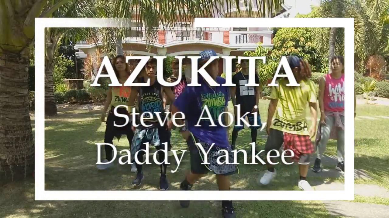 AZUKITA | Steve Aoki, Daddy Yankee | Zin 73 | Zumba&reg; | Zin Irvin