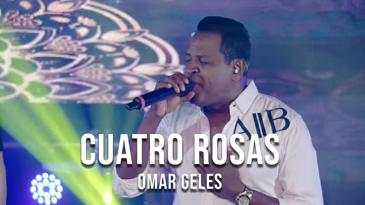 Cuatro Rosas Omar Geles (Live)