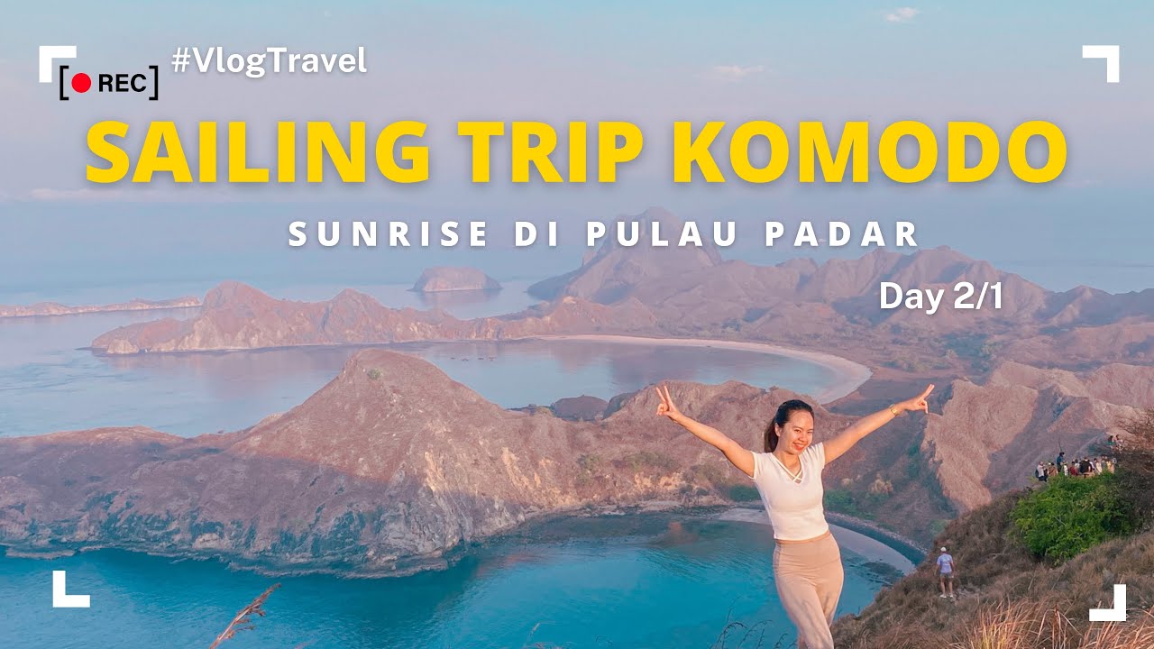 SAILING TRIP KOMODO LABUAN BAJO HARI KEDUA | TREKING KE PULAU PADAR