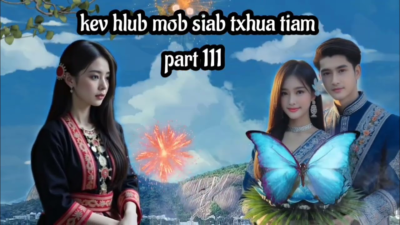 kev hlub mob siab txhua tiam part 111
