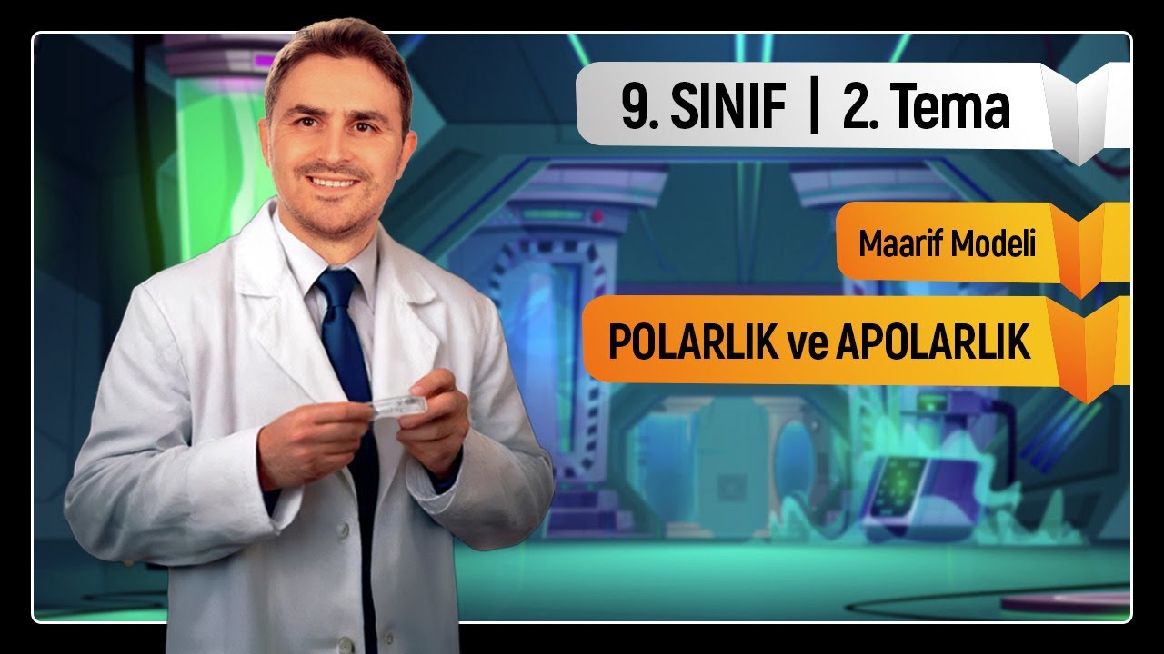 I 9. SINIF KİMYA I MODELLER İLE POLARLIK VE APOLARLIK I  2. TEMA : ÇEŞİTLİLİK I