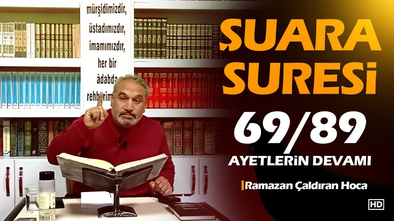 Ramazan Çaldıran hoca Şuara suresi 69/89.ayetlerinin devamı