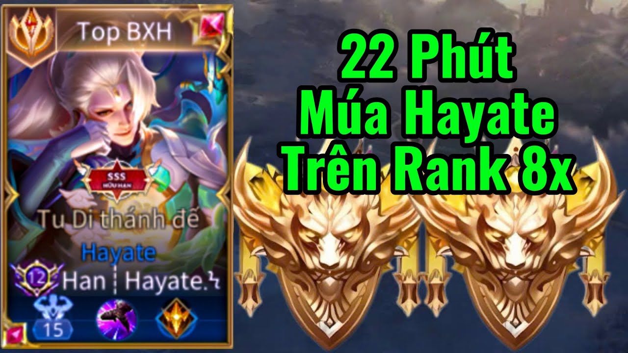 (22 Phút) Múa Hayate Đi Đơn Trên Rank 8x Có Khó Không