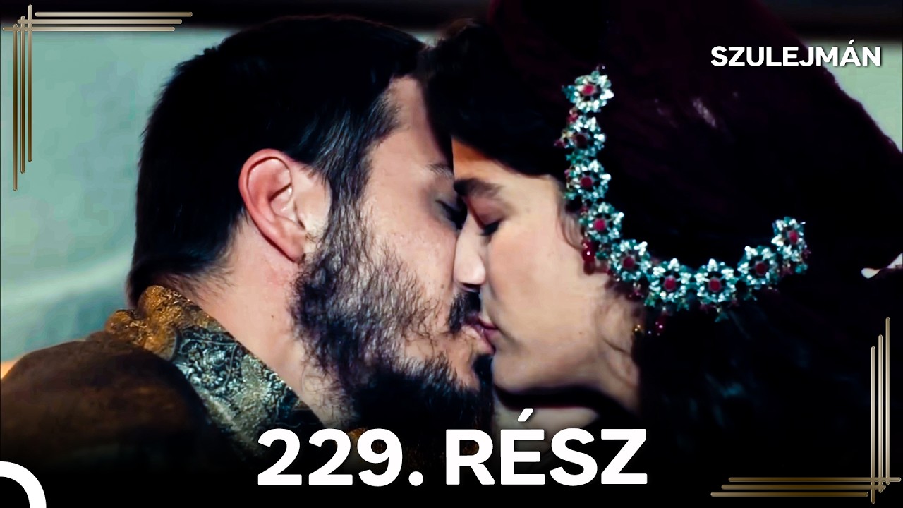 Szulejm&aacute;n 229 Epiz&oacute;d (Magyar Szinkron)