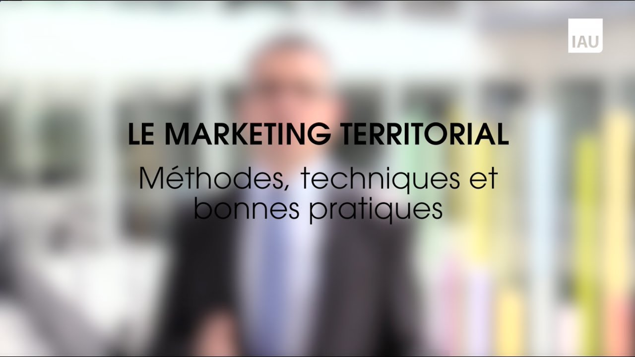 Le marketing territorial : méthodes, techniques et bonnes pratiques