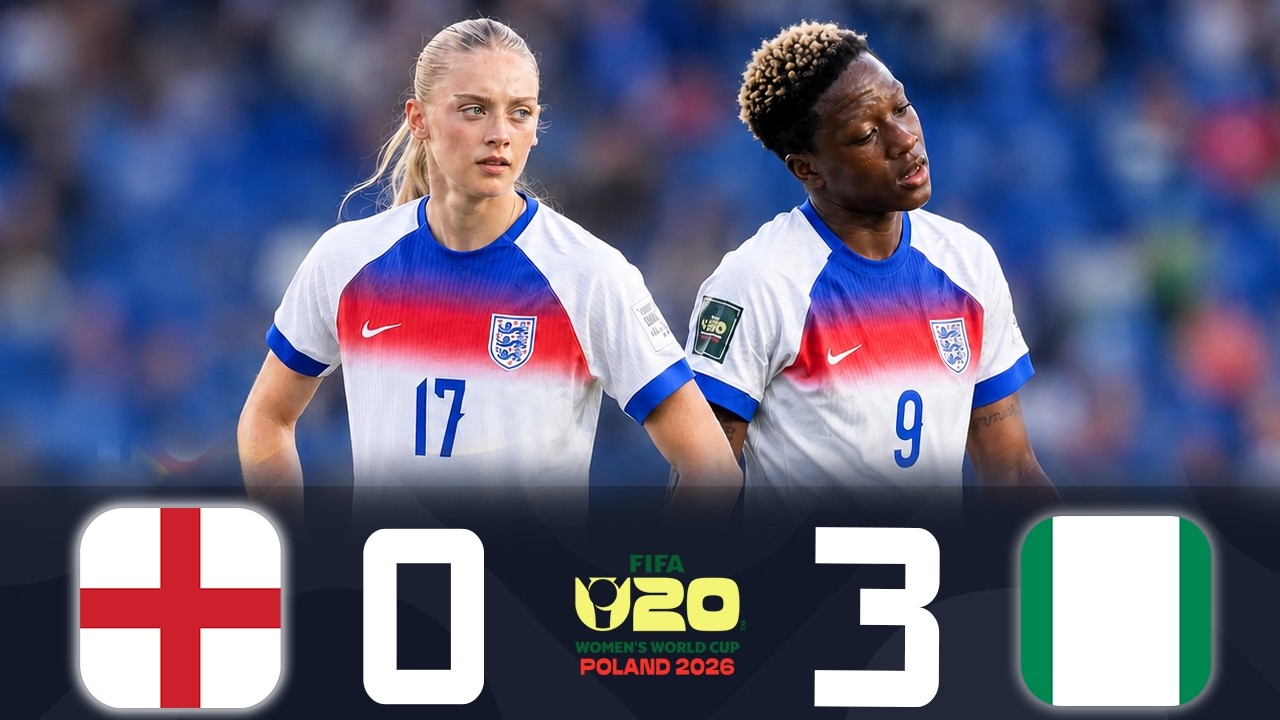 Shocking! England 0 - 3 Nigeria HIGHLIGHTS | FIFA U-20 Women's World Cup 2026