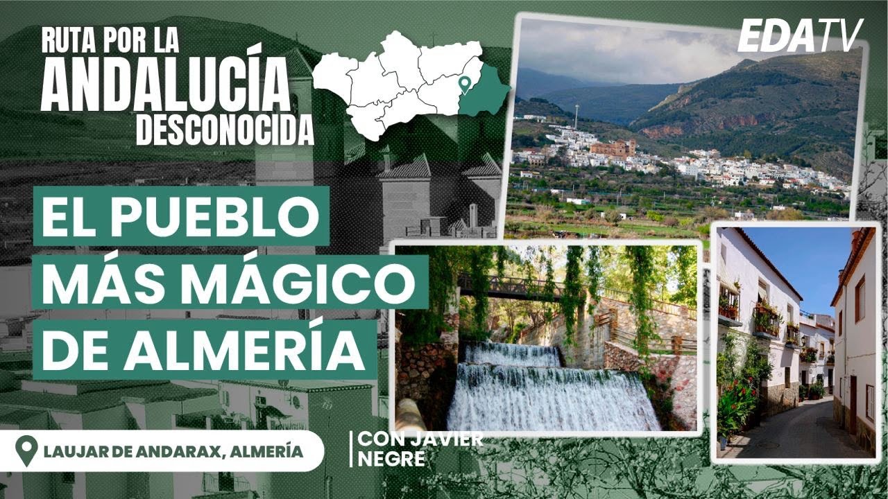 El pueblo más mágico de Almería, Laujar de Andarax. Ruta por la Andalucía más desconocida