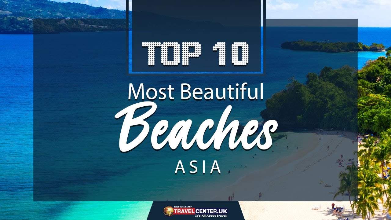 Top 10 Most Beautiful Beaches in Asia