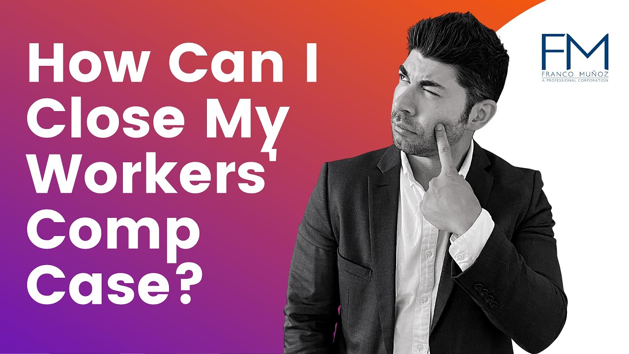 How Can I Close My Workers' Comp Case?  By A California Attorney.