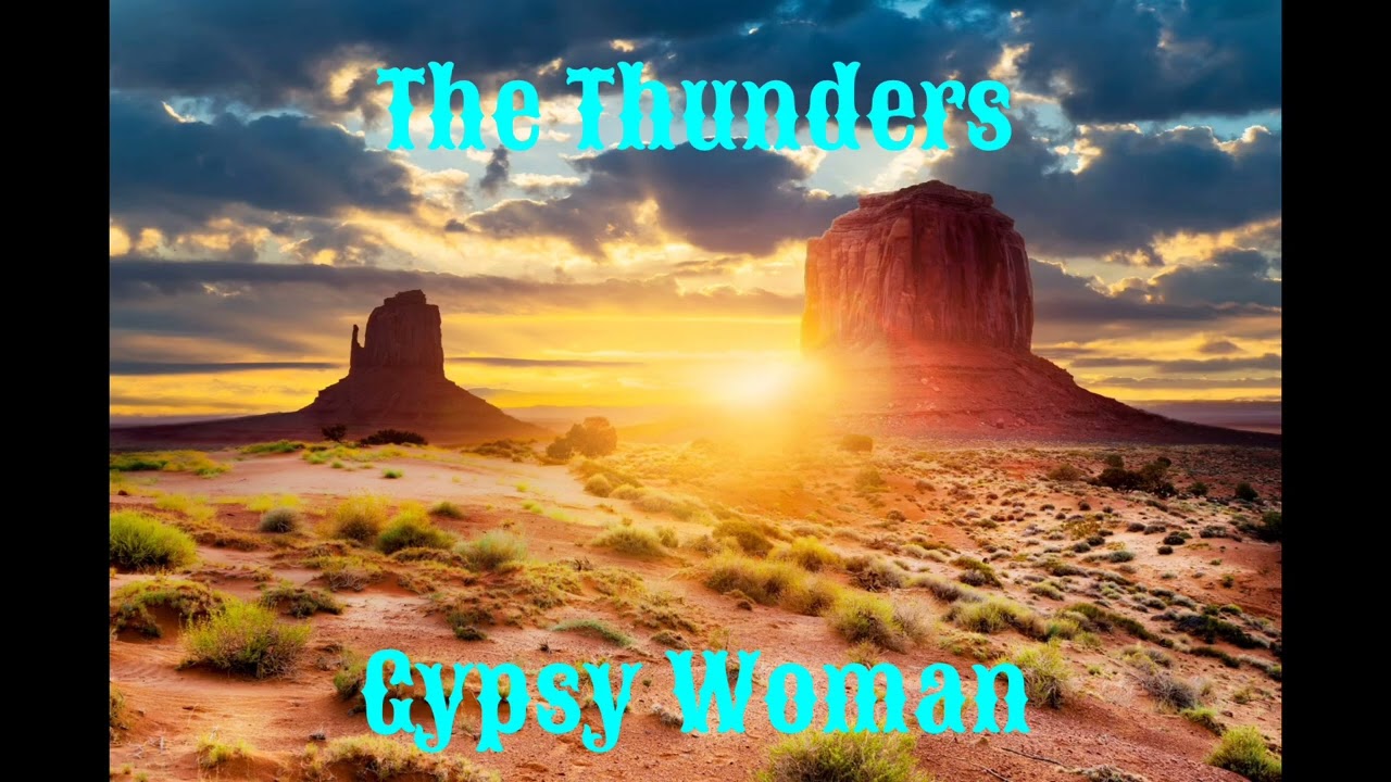 Gypsy Woman - The Thunders