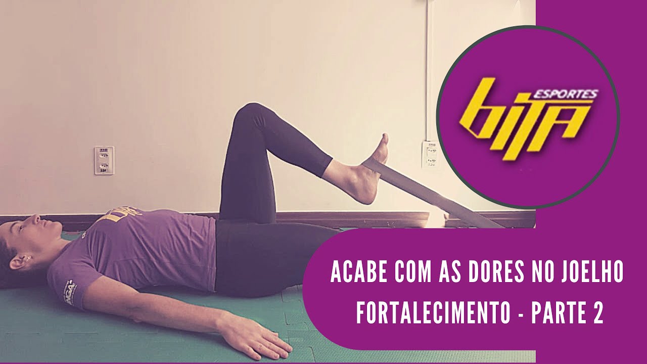 ACABE COM AS DORES NO JOELHO   FORTALECIMENTO PARTE 2