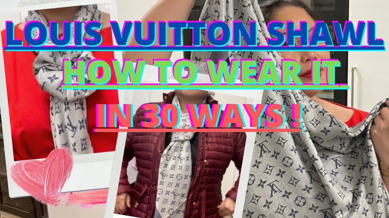 Louis Vuitton Shawl, How To Wear It In 30  Ways