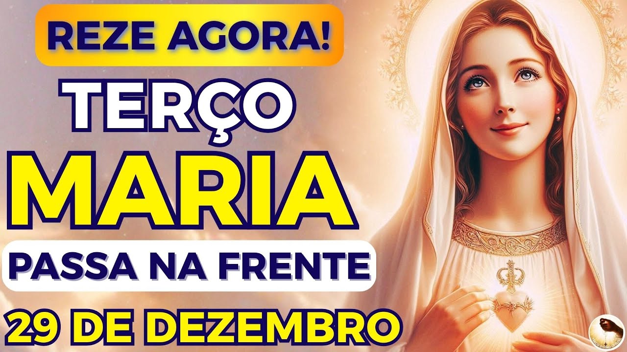 📿Terço MARIA PASSA NA FRENTE🙌HOJE Seus Caminhos Vão se ABRIR!