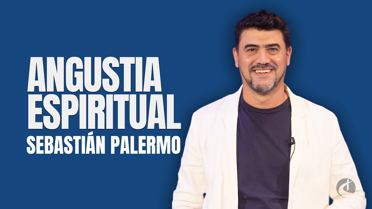 ANGUSTIA ESPIRITUAL | Sebastián Palermo, Iglesia del Camino 