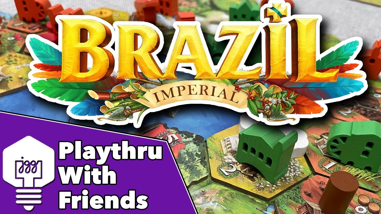 Brazil: Imperial - Playthrough With Friends