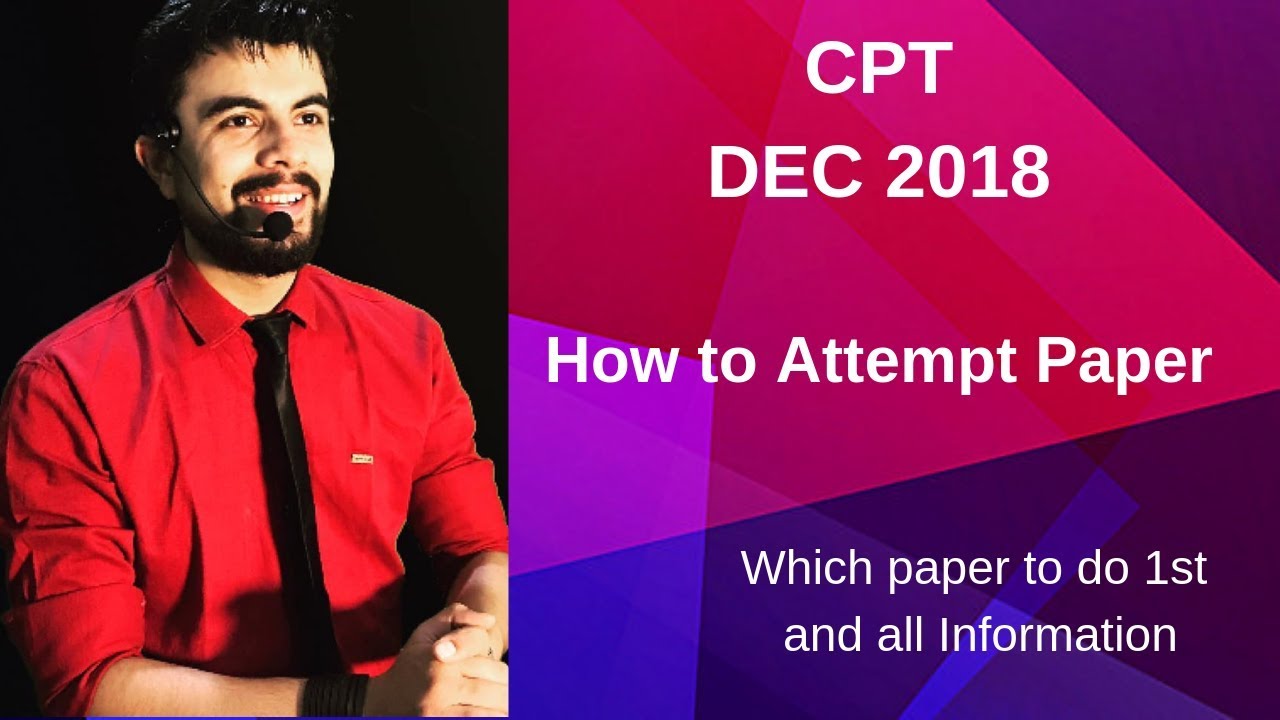 How to attempt Dec 2018 Paper | Which Paper to appear 1st by Jatin Dembla