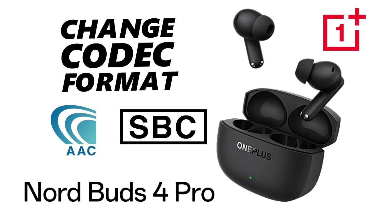 OnePlus Nord Buds 4 Pro: Как включить AAC | Переключить формат кодека