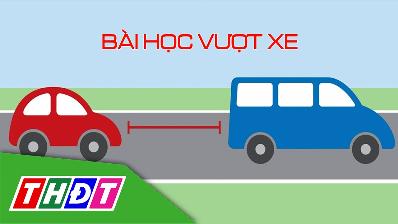 Bài học vượt xe | Câu chuyện giao thông - 24/2/2026 | THDT