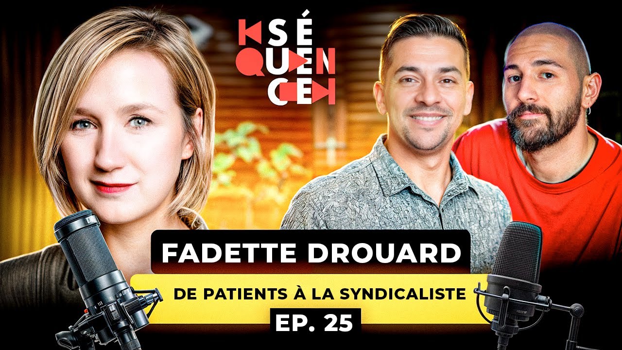 SÉQUENCE 25 – FADETTE DROUARD : DE GRAND CORPS MALADE À LA SYNDICALISTE