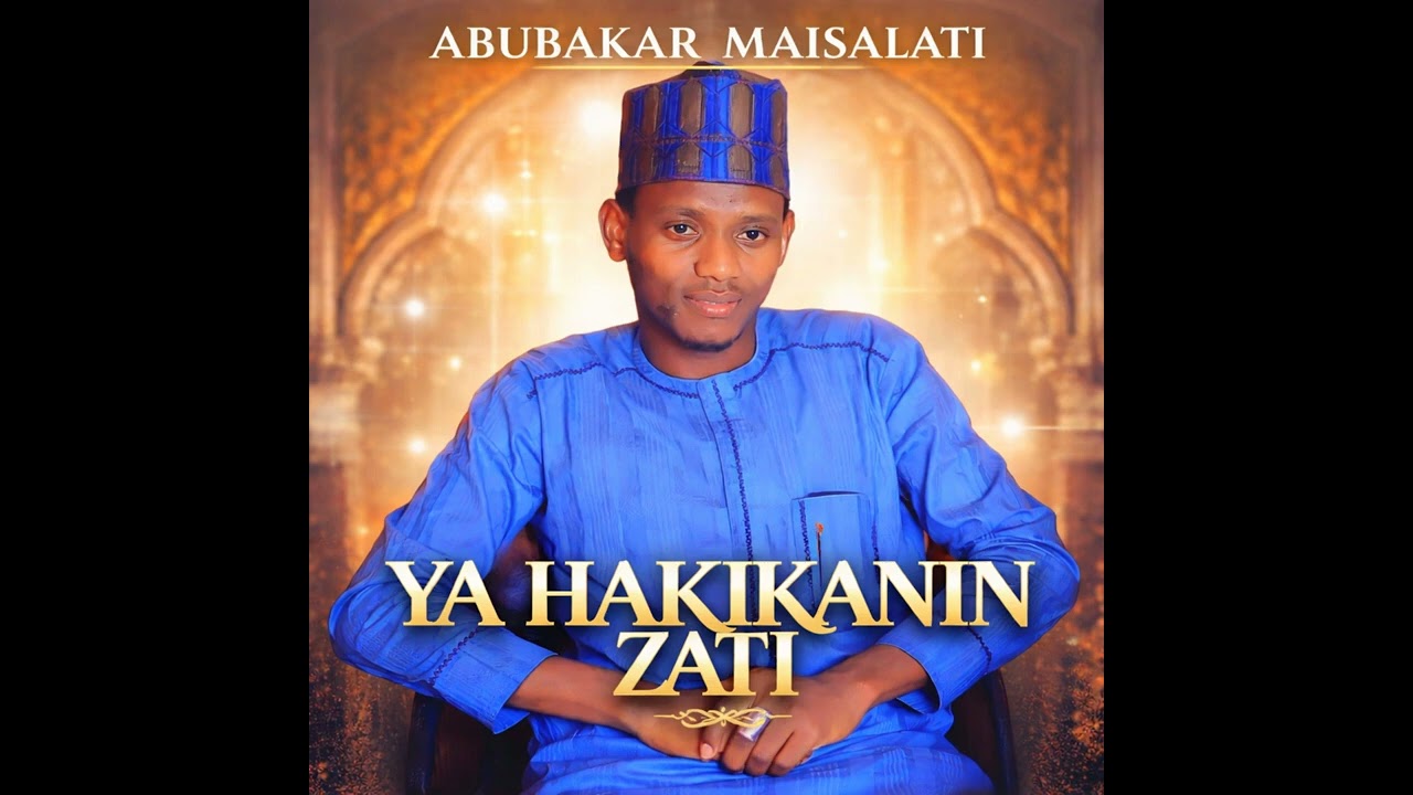 SABUWAR KASIDA YA HAKIKANIN ZATI daga ABUBAKAR MAISALATI