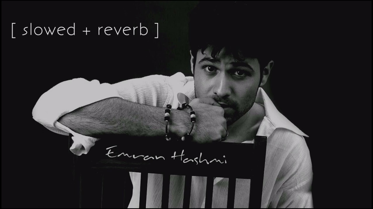 Best of Emraan hashmi🥀 || slowed + reverb🎧 || @sriaesthetic6696