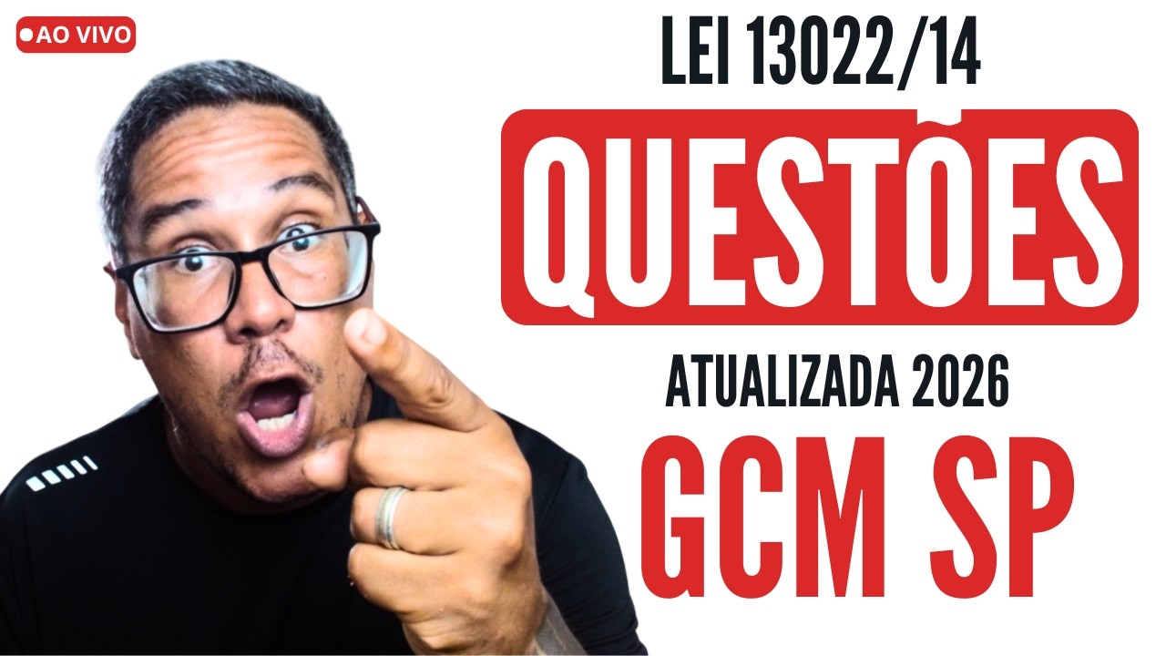 Aula 02 GCM SP - QUESTÕES ESTATUTO GERAL DAS GUARDAS MUNICIPAIS LEI 13,022 DE 2014