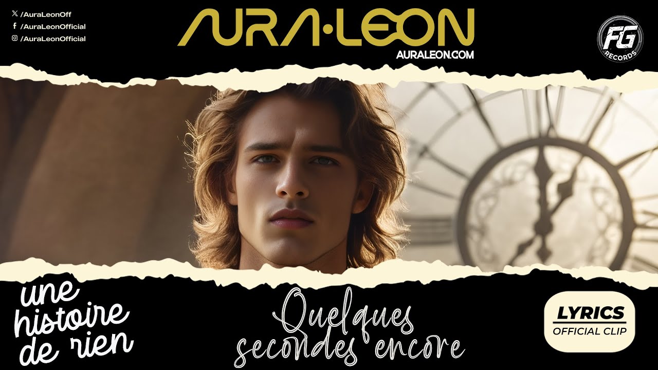 AURA•LEON – Quelques Secondes Encore (Lyrics Video) | Une Histoire De Rien