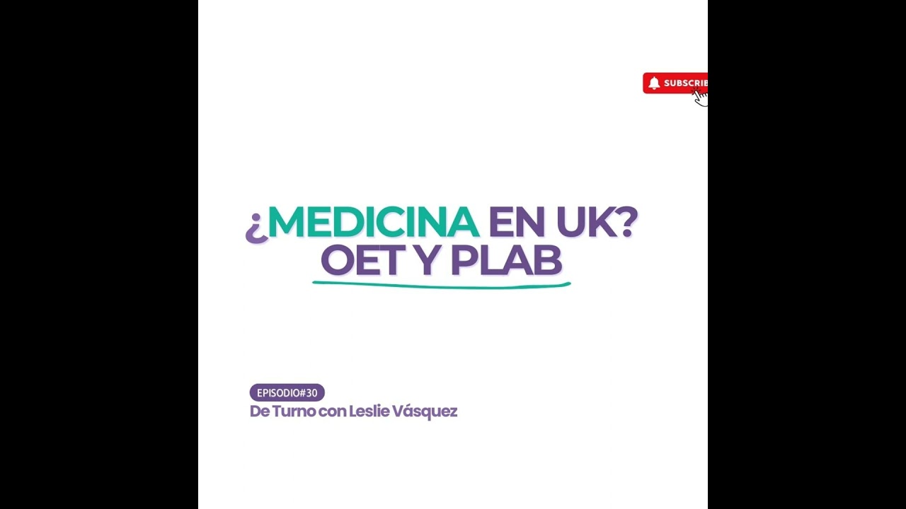 E30 Cómo ejercer medicina en UK: OET, PLAB y Salud Sexual | Dra. Diana Medina