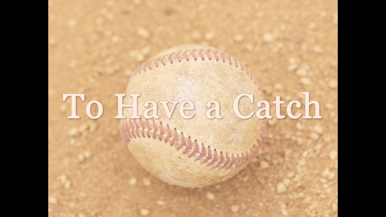 To Have A Catch