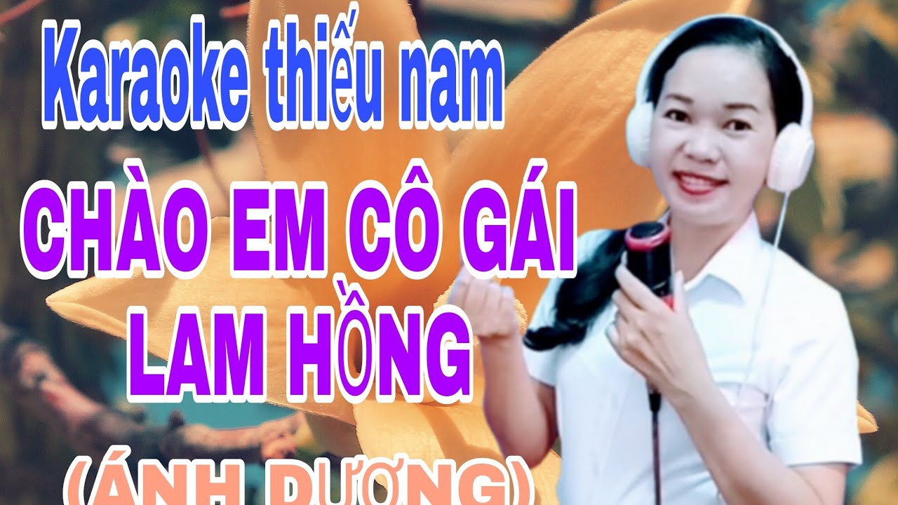 Karaoke Chào Em Cô Gái Lam Hồng (Ánh Dương)| Thiếu giọng nam| Song ca cùng Minh Tâm