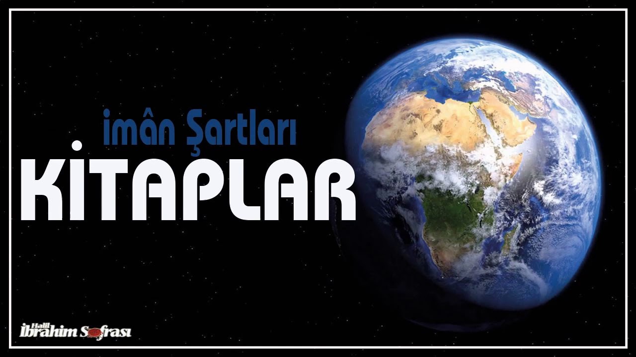 İman Şartları - Kitaplara İm&acirc;n | #halilibrahimsofrası